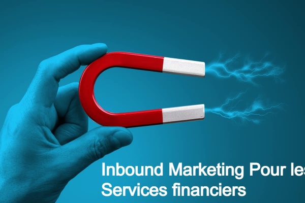 Inbound Marketing Pour les Services financiers